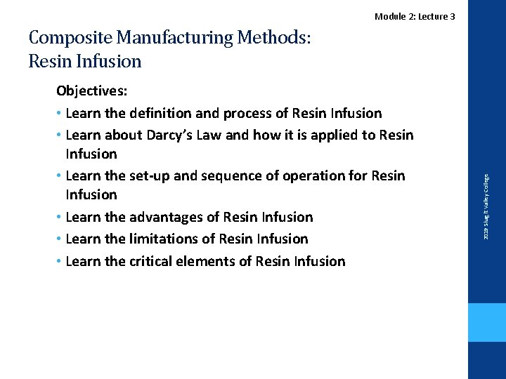 Module 2: Lecture 3 Objectives: • Learn the definition and process of Resin Infusion