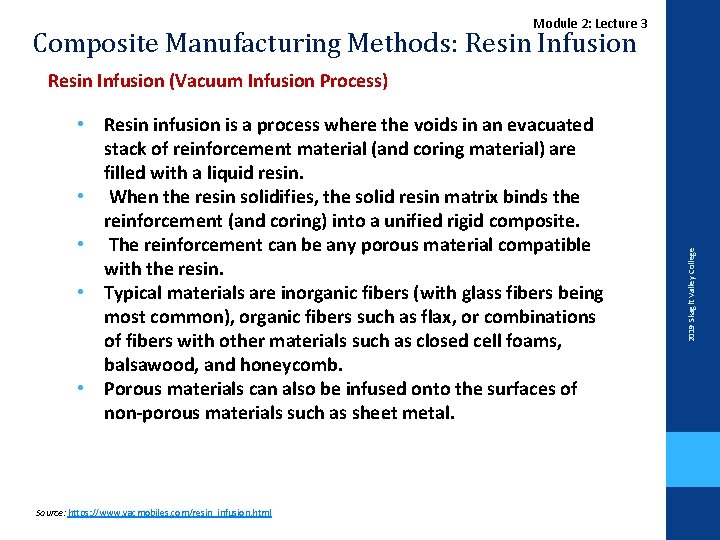 Module 2: Lecture 3 Composite Manufacturing Methods: Resin Infusion • Resin infusion is a