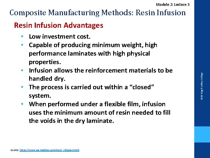 Module 2: Lecture 3 Composite Manufacturing Methods: Resin Infusion • Low investment cost. •