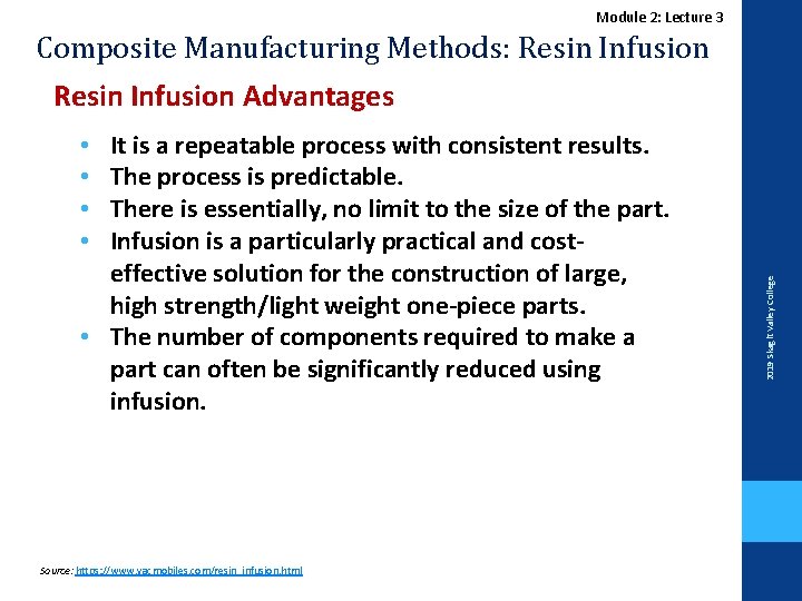 Module 2: Lecture 3 Composite Manufacturing Methods: Resin Infusion Advantages It is a repeatable