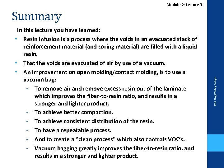 Module 2: Lecture 3 In this lecture you have learned: • Resin infusion is