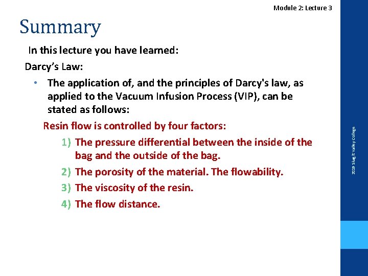 Module 2: Lecture 3 In this lecture you have learned: Darcy’s Law: • The