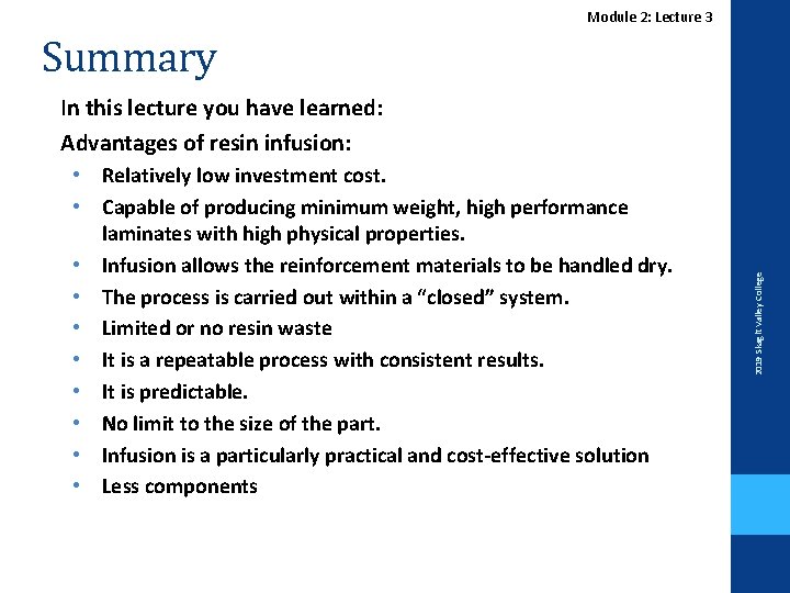 Module 2: Lecture 3 Summary • Relatively low investment cost. • Capable of producing