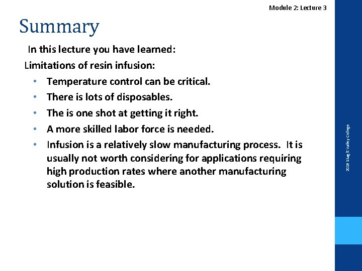 Module 2: Lecture 3 In this lecture you have learned: Limitations of resin infusion: