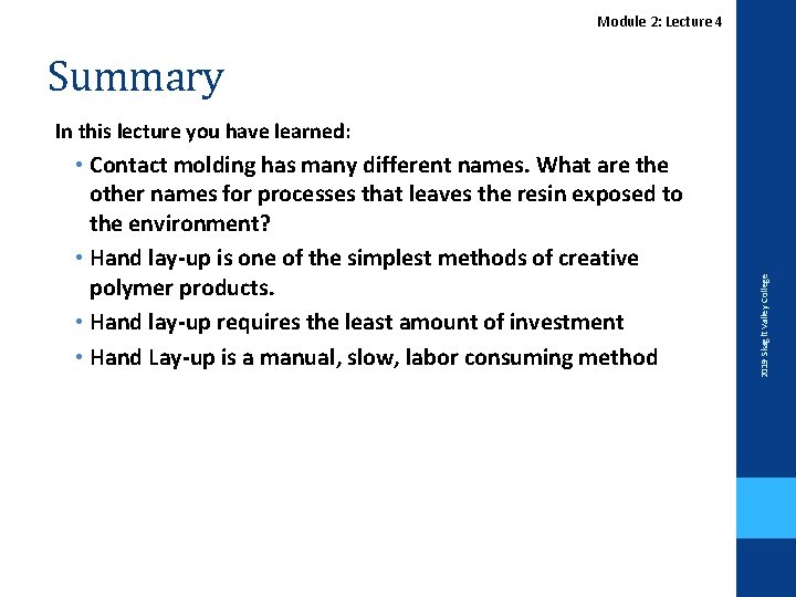 Module 2: Lecture 4 Summary • Contact molding has many different names. What are