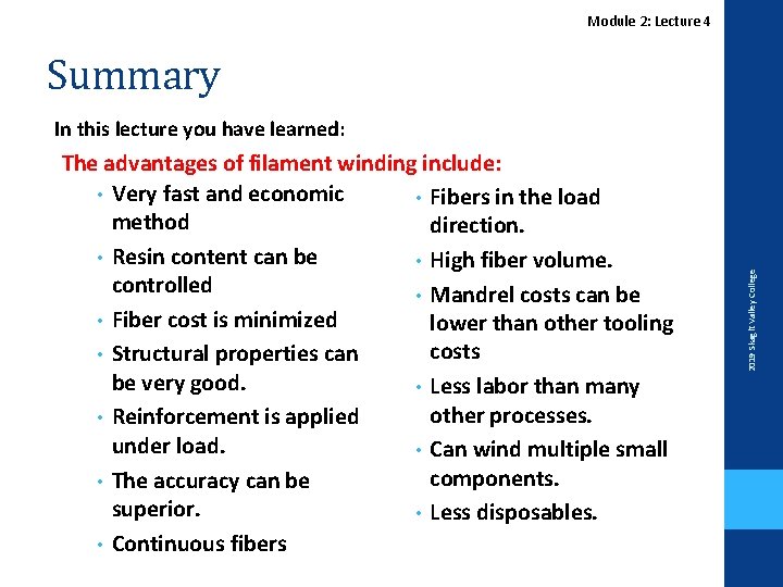 Module 2: Lecture 4 Summary The advantages of filament winding include: • Very fast
