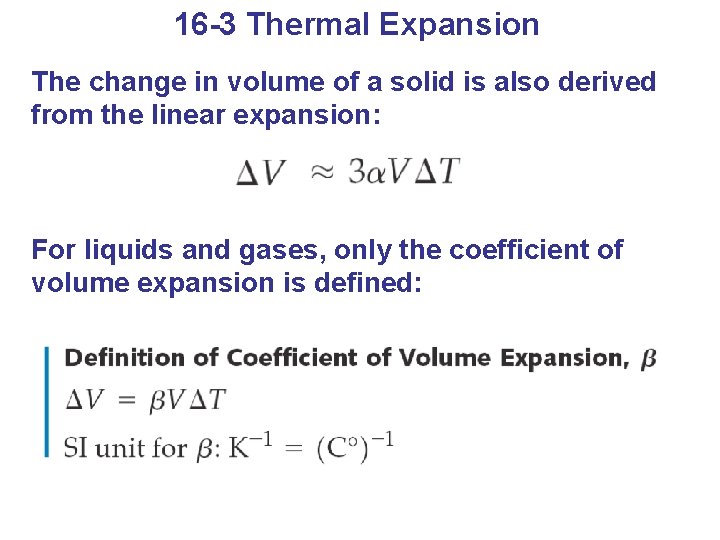 16 -3 Thermal Expansion The change in volume of a solid is also derived