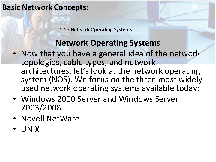 Basic Network Concepts: 1. 06 Network Operating Systems • • Network Operating Systems Now