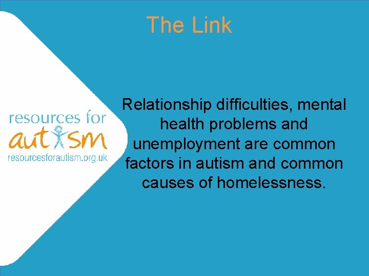 The Link Relationship difficulties, mental health problems and unemployment are common factors in autism The Link Relationship difficulties, mental health problems and unemployment are common factors in autism