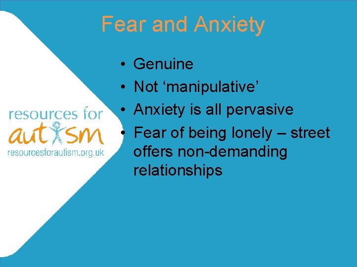 Fear and Anxiety • • Genuine Not ‘manipulative’ Anxiety is all pervasive Fear of Fear and Anxiety • • Genuine Not ‘manipulative’ Anxiety is all pervasive Fear of