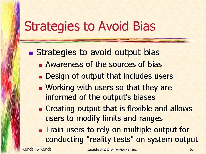 Strategies to Avoid Bias n Strategies to avoid output bias n n n Awareness