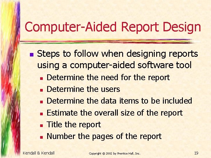 Computer-Aided Report Design n Steps to follow when designing reports using a computer-aided software