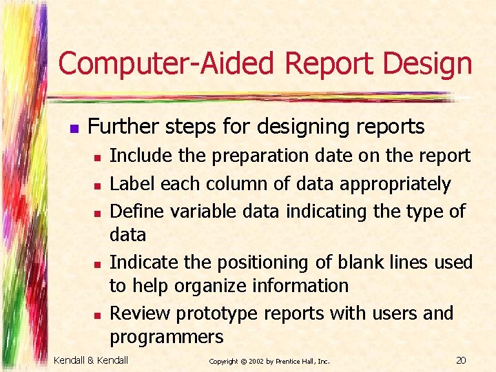 Computer-Aided Report Design n Further steps for designing reports n n n Include the