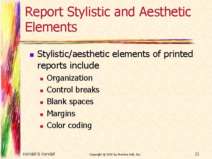 Report Stylistic and Aesthetic Elements n Stylistic/aesthetic elements of printed reports include n n
