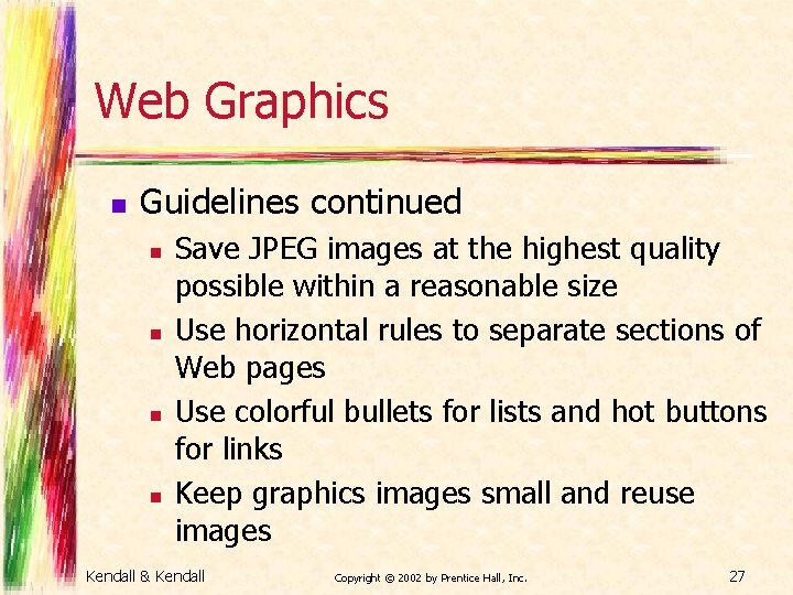 Web Graphics n Guidelines continued n n Save JPEG images at the highest quality