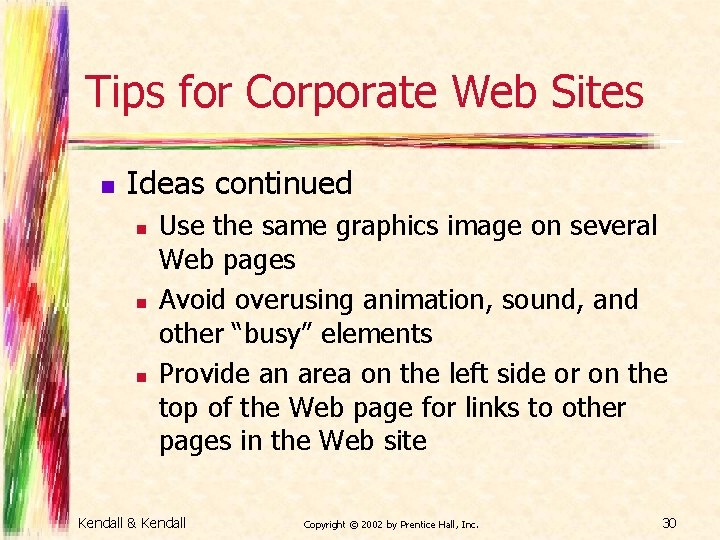 Tips for Corporate Web Sites n Ideas continued n n n Use the same