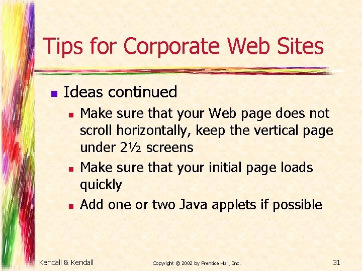 Tips for Corporate Web Sites n Ideas continued n n n Make sure that