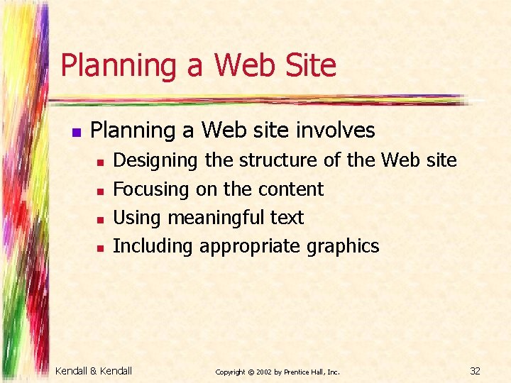 Planning a Web Site n Planning a Web site involves n n Designing the