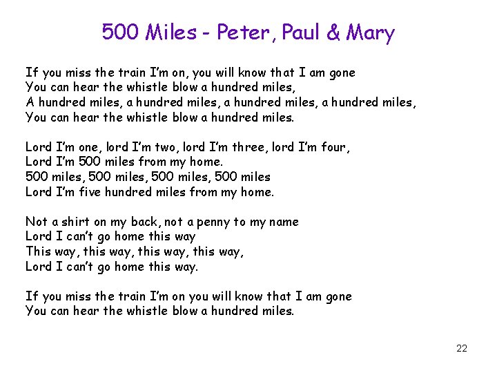 500 Miles - Peter, Paul & Mary If you miss the train I’m on,