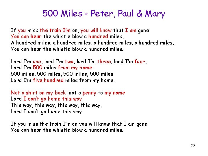 500 Miles - Peter, Paul & Mary If you miss the train I’m on,