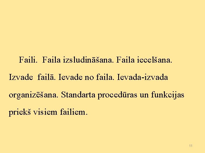 Faili. Faila izsludināšana. Faila iecelšana. Izvade failā. Ievade no faila. Ievada-izvada organizēšana. Standarta procedūras