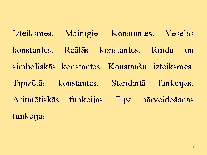 Izteiksmes. Mainīgie. konstantes. Reālās Konstantes. konstantes. Veselās Rindu un simboliskās konstantes. Konstanšu izteiksmes. Tipizētās