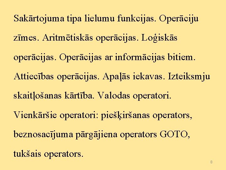 Sakārtojuma tipa lielumu funkcijas. Operāciju zīmes. Aritmētiskās operācijas. Loģiskās operācijas. Operācijas ar informācijas bitiem.