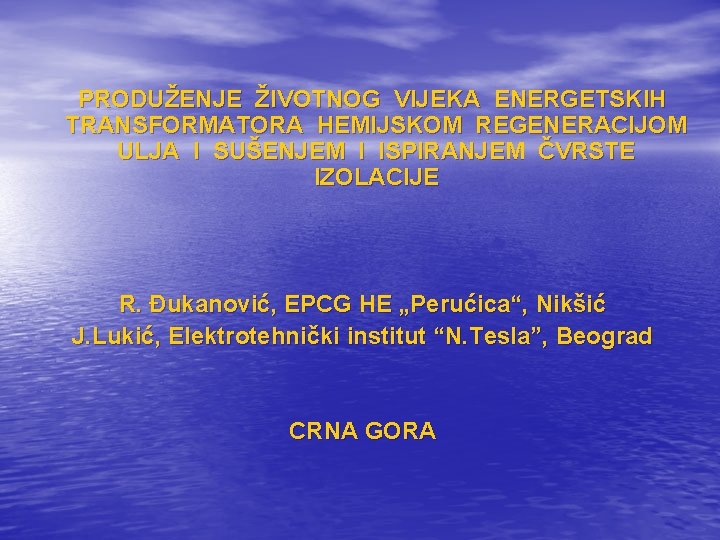 PRODUŽENJE ŽIVOTNOG VIJEKA ENERGETSKIH TRANSFORMATORA HEMIJSKOM REGENERACIJOM ULJA I SUŠENJEM I ISPIRANJEM ČVRSTE IZOLACIJE