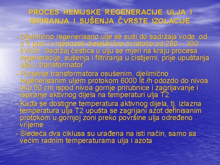 PROCES HEMIJSKE REGENERACIJE ULJA I ISPIRANJA I SUŠENJA ČVRSTE IZOLACIJE - Djelimično regenerisano ulje