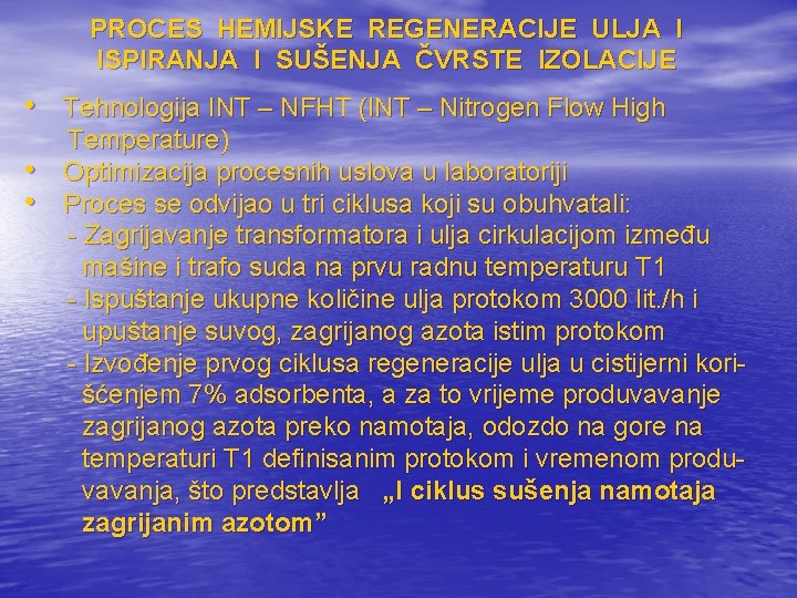 PROCES HEMIJSKE REGENERACIJE ULJA I ISPIRANJA I SUŠENJA ČVRSTE IZOLACIJE • Tehnologija INT –