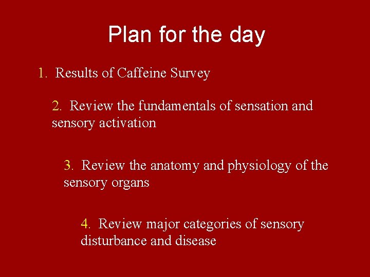 Plan for the day 1. Results of Caffeine Survey 2. Review the fundamentals of