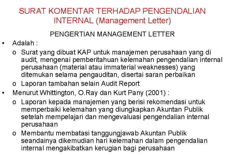 SURAT KOMENTAR TERHADAP PENGENDALIAN INTERNAL (Management Letter) PENGERTIAN MANAGEMENT LETTER • • Adalah :