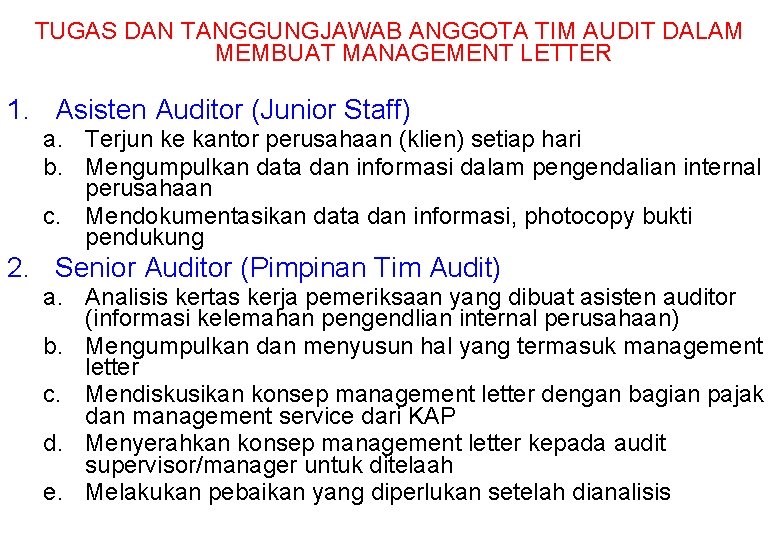 TUGAS DAN TANGGUNGJAWAB ANGGOTA TIM AUDIT DALAM MEMBUAT MANAGEMENT LETTER 1. Asisten Auditor (Junior