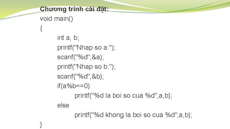 Chương trình cài đặt: void main() { int a, b; printf("Nhap so a: "); Chương trình cài đặt: void main() { int a, b; printf("Nhap so a: ");