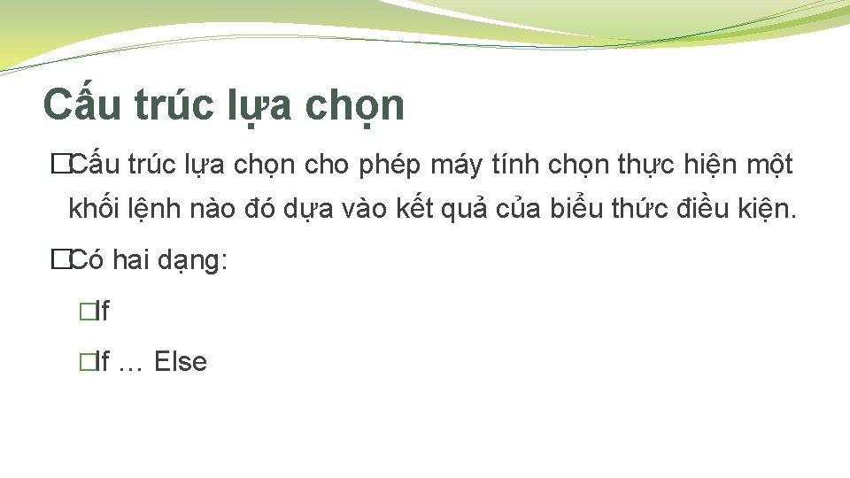 Cấu trúc lựa chọn �Cấu trúc lựa chọn cho phép máy tính chọn thực