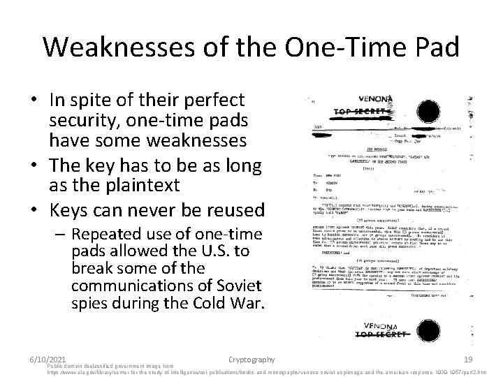 Weaknesses of the One-Time Pad • In spite of their perfect security, one-time pads