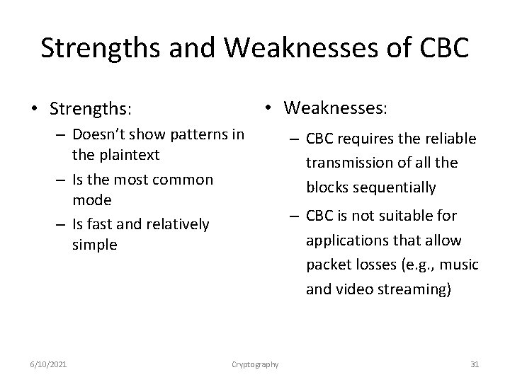 Strengths and Weaknesses of CBC • Weaknesses: • Strengths: – Doesn’t show patterns in