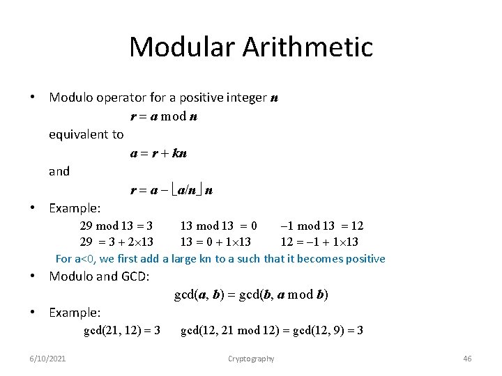 Modular Arithmetic • Modulo operator for a positive integer n r = a mod