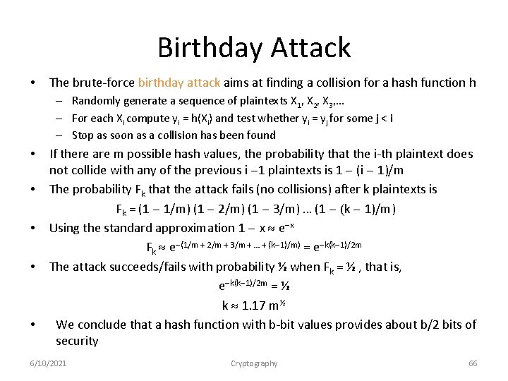 Birthday Attack • The brute-force birthday attack aims at finding a collision for a