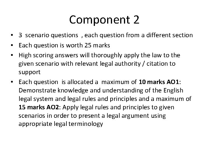 Component 2 • 3 scenario questions , each question from a different section • Component 2 • 3 scenario questions , each question from a different section •