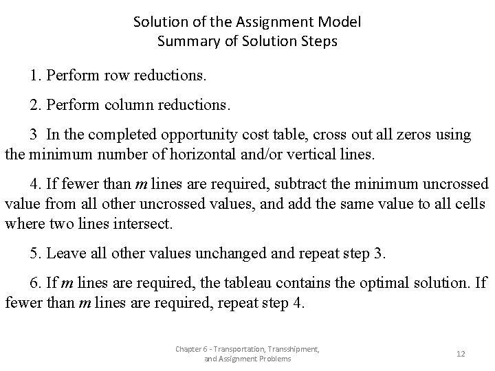 Solution of the Assignment Model Summary of Solution Steps 1. Perform row reductions. 2.