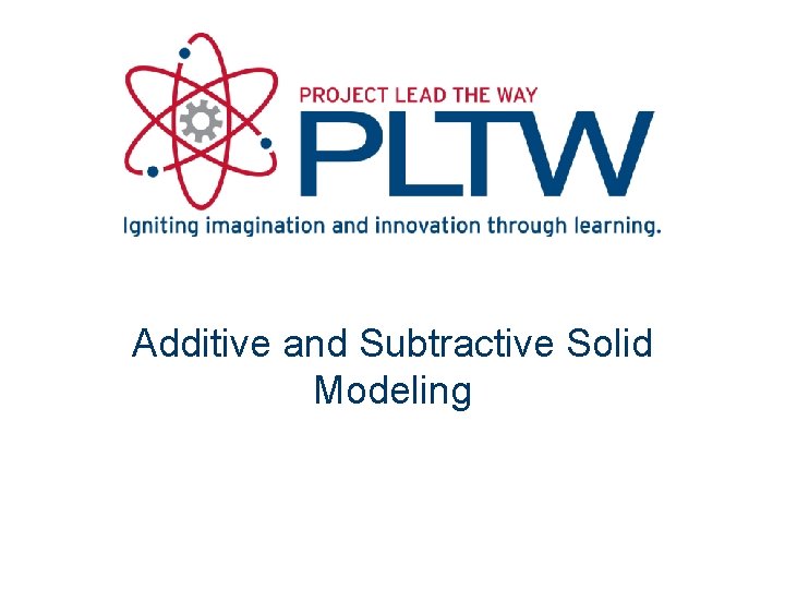 Additive and Subtractive Solid Modeling 