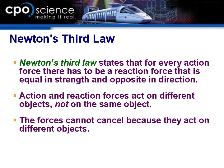 Newton's Third Law § Newton’s third law states that for every action force there
