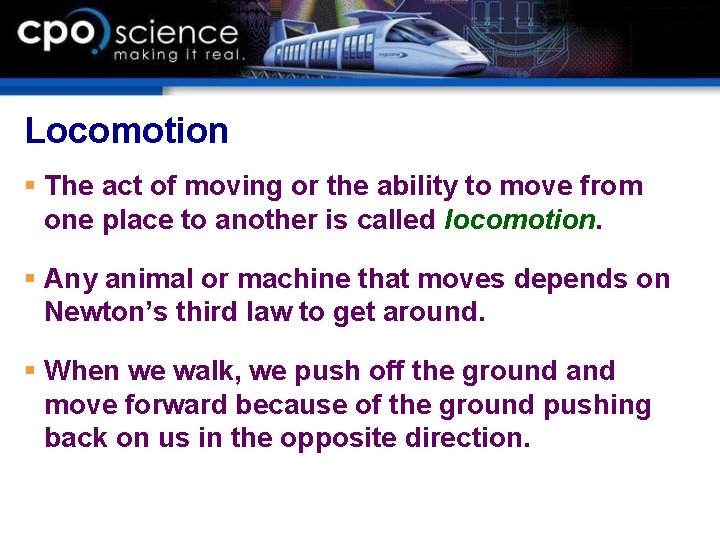 Locomotion § The act of moving or the ability to move from one place