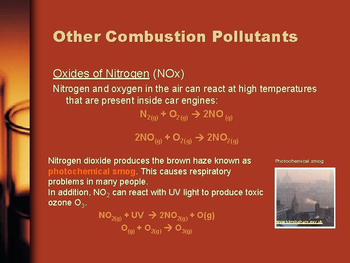 Other Combustion Pollutants Oxides of Nitrogen (NOx) Nitrogen and oxygen in the air can