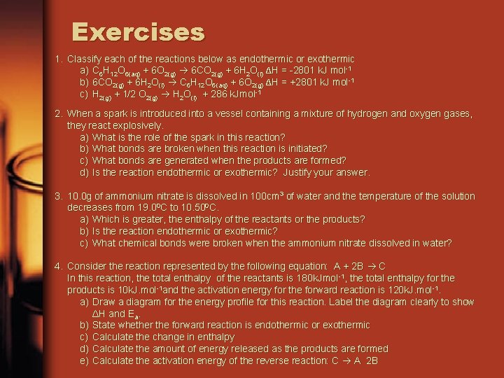 Exercises 1. Classify each of the reactions below as endothermic or exothermic a) C