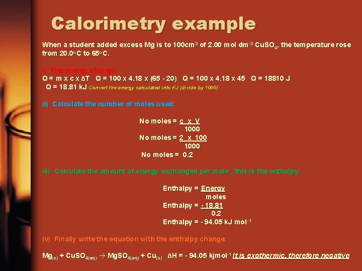 Calorimetry example When a student added excess Mg is to 100 cm 3 of