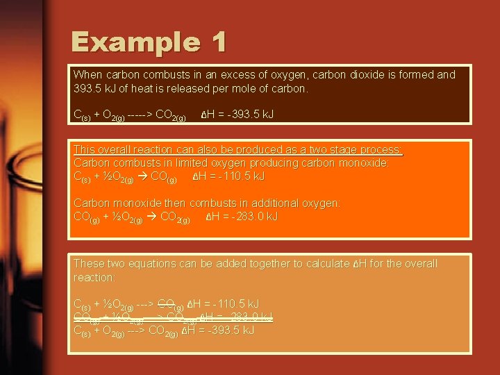 Example 1 When carbon combusts in an excess of oxygen, carbon dioxide is formed