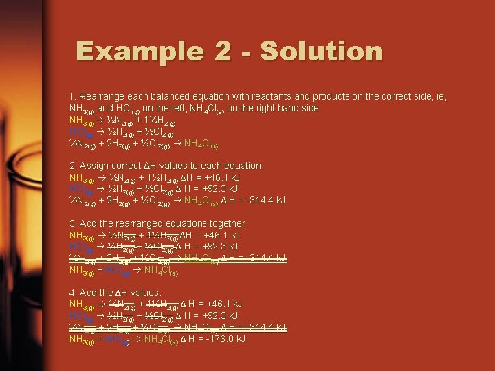 Example 2 - Solution 1. Rearrange each balanced equation with reactants and products on