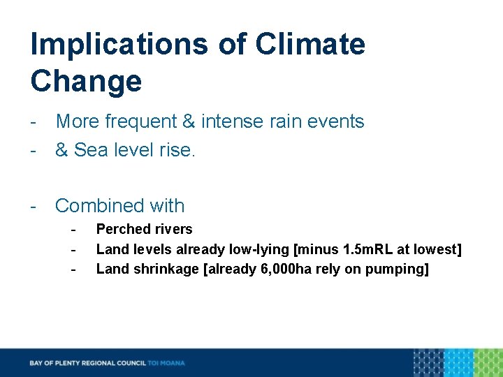 Implications of Climate Change - More frequent & intense rain events - & Sea